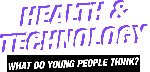 Health & Technology: What do young people think?