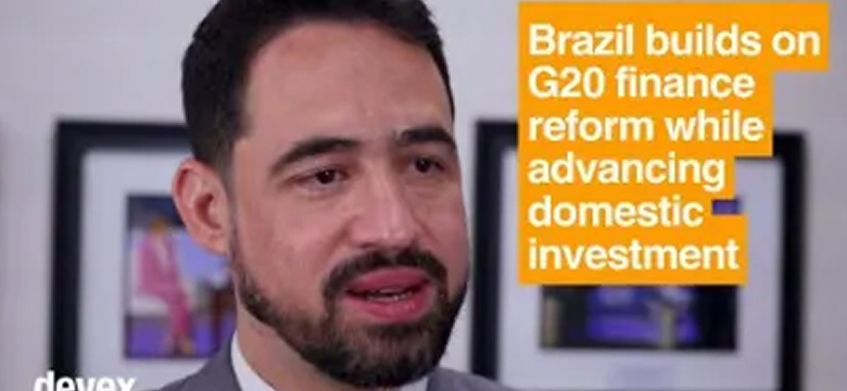 Brazil builds on G20 finance reform while advancing domestic investment