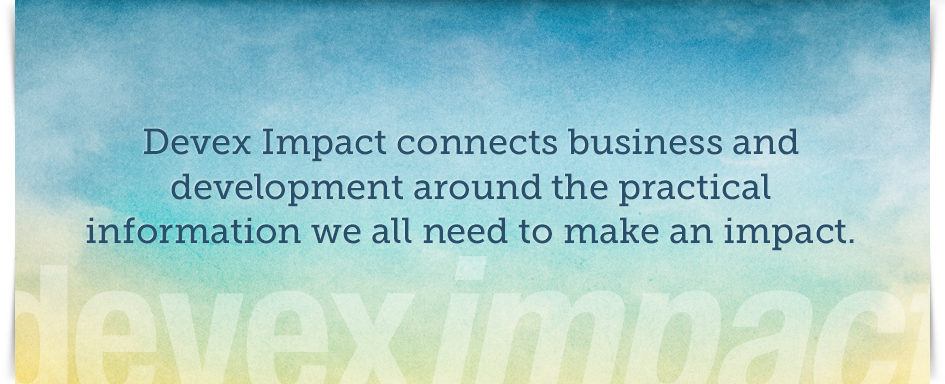 Devex Impact connects business and development around the practical information we all need to make an impact.